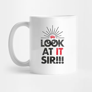 Look At It Sir!!! (Worn) Mug